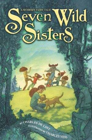 [Newford 19] • Seven Wild Sisters · A Modern Fairy Tale (9780316239974)